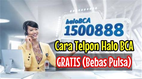 Cara Telpon Halo Bca Gratis Tanpa Pulsa Cara Hubungi Halo Bca Gratis