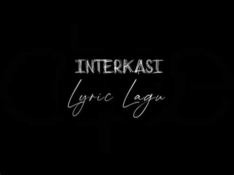 Interaksi Tulus Lyric Youtube