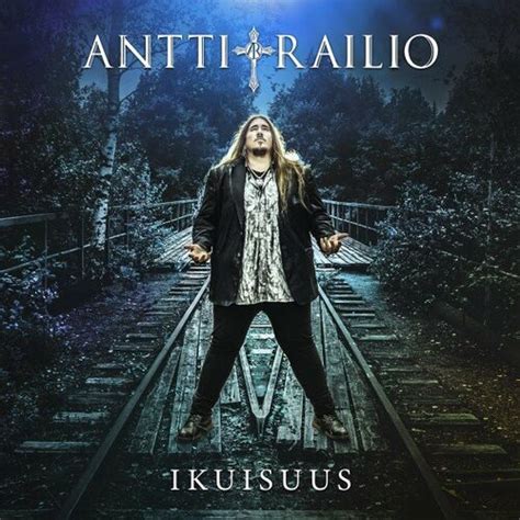 Antti Railio Ikuisuus Sanat Ja Kappaleet Deezer