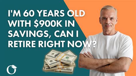 Retirement I M 60 Years Old With 900k In Savings Can I Retire Now What Is My Risk Capacity