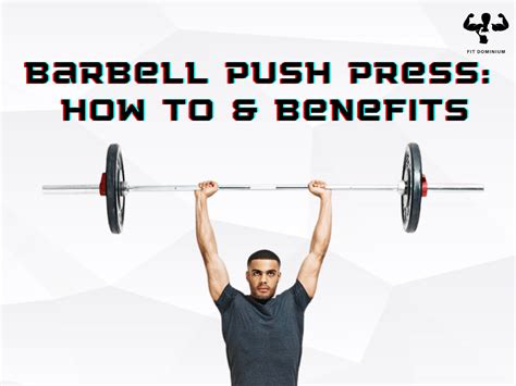 Barbell Push Press How To Benefits Fitdominium