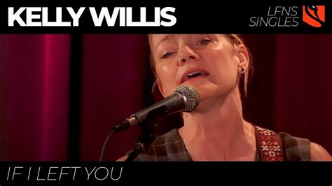 If I Left You Kelly Willis Youtube