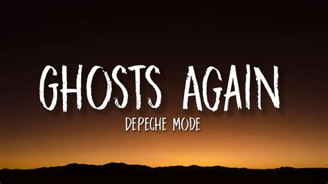 Depeche Mode Ghosts Again Lyrics Youtube