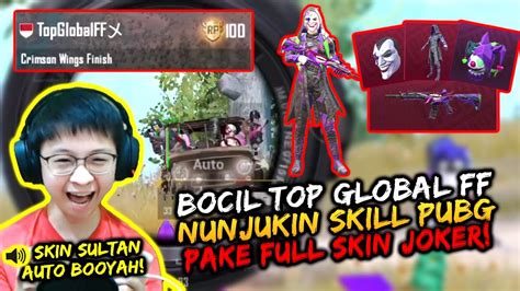 Bocil Top Global Ff Pake Full Skin Sultan Joker Unjuk Gigi Di Pubg