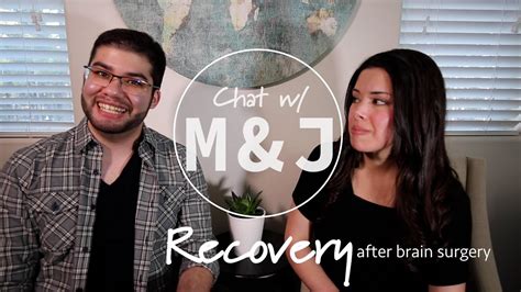 Chat W M And J Recovery After Brain Surgery Youtube