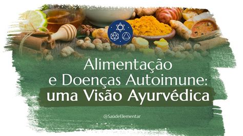 Alimenta O E Doen As Autoimunes Uma Vis O Ayurv Dica Andreas Bruno