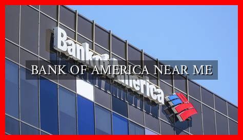 BANK OF AMERICA NEAR ME - Wadaef