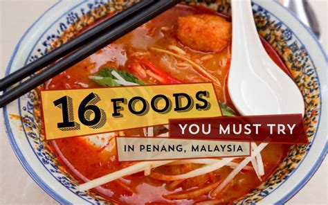 16 Top Best Foods You Must Eat In Penang And Where Just Globetrotting