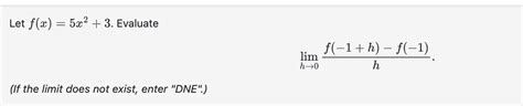 Solved Let F X 5x2 3 Evaluate Limh→0hf −1 H −f −1 If