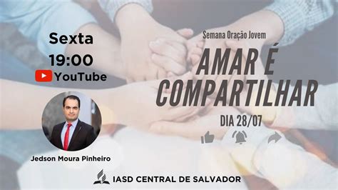 AMAR É COMPARTILHAR Pr Jedson Moura Pinheiro 28 07 2023 YouTube