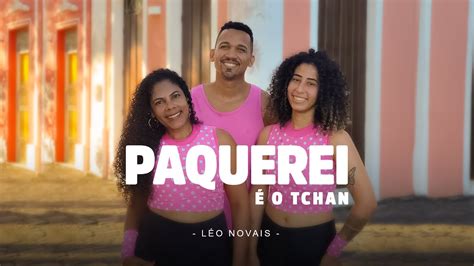 Paquerei É o Tchan LÉO NOVAIS YouTube