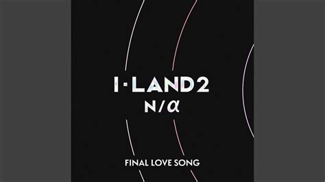 I-LAND2 : N/a - FINAL LOVE SONG Chords - Chordify