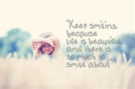 Beautiful Keep Smiling Quotes Quotesgram