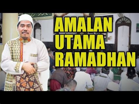 Amalan Utama Bulan Ramadhan Kh Fakhruddin Al Bantani Youtube