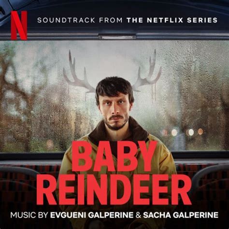 Baby Reindeer Soundtrack From The Netflix Series By Evgueni Galperine