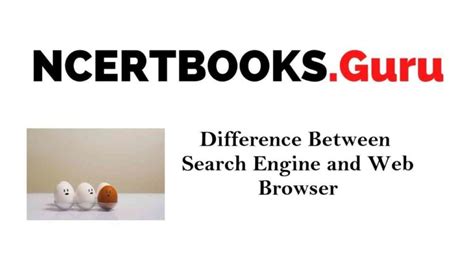 Difference Between Search Engine And Web Browser Ncert Books