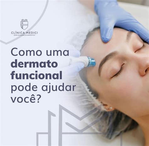 A Dermato Funcional Uma Rea Da Sa De Que Une A Experi Ncia Do