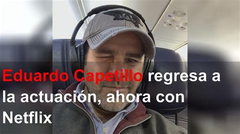 Eduardo Capetillo regresa a la actuación ahora con Netflix YouTube