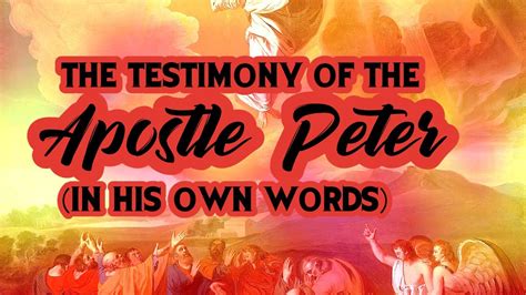 The Testimony Of The Apostle Peter In His Own Words Youtube