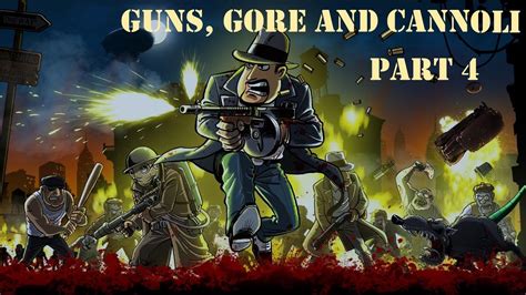 Guns Gore Cannoli 4 Zbraně alkohol a ženy YouTube