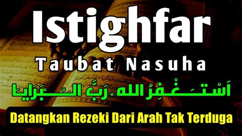 Mustajab Istighfar Taubat Nasuha Putar Menit Insyaallah Rezeki Datang