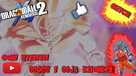 Diventare SSJ3 E SSGSS Kaiohken Dragon Ball Xenoverse 2 Glitch