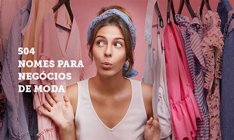 Nomes Para Neg Cios De Moda Que Vai Inspirar A Criar Tua Empresa