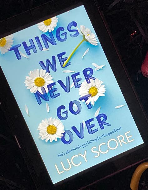 Things We Never Got Over By Lucy Score The Reading Papillon