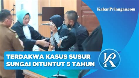 Dituntut JPU Lima Tahun Penjara Terdakwa Kasus Susur Sungai Cileueur