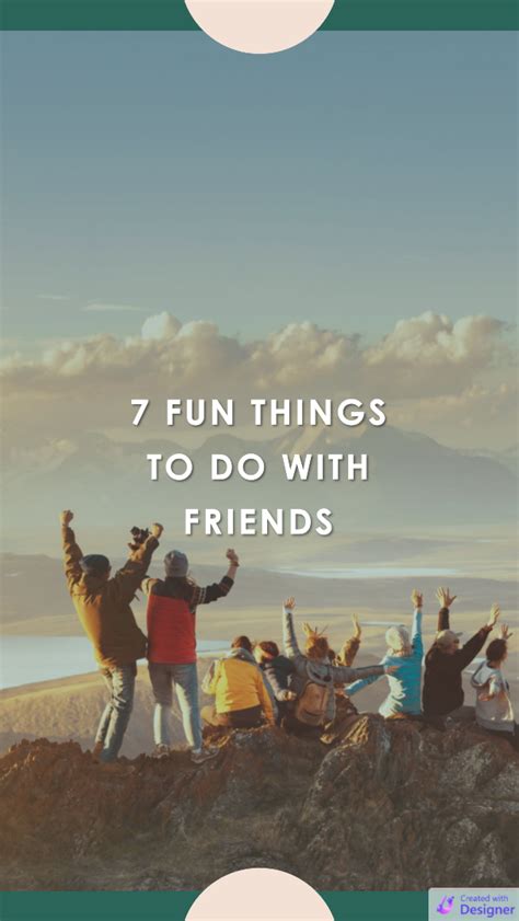 7 Amazing Things to Do with Friends for Fun - Sohago