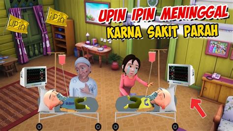 Upin Ipin Meninggal Karna Sakit Parah Di Rumah Kak Ros Sedih GTA