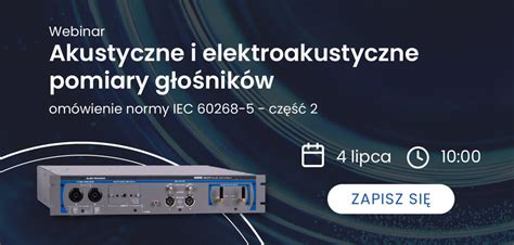 Webinar Akustyczne I Elektroakustyczne Pomiary G O Nik W Om Wienie