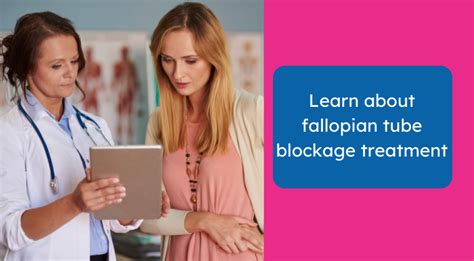 Learn About Fallopian Tube Blockage Treatment