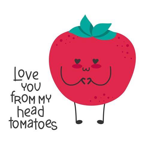 Tomato Cute Cartoon Funny Character Love Romantic Valentine Day Slogan