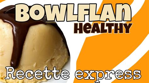 Recette Express Healthy Bowlflan Sans Banane Youtube