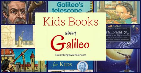 Kids Books about Galileo - Nourishing My Scholar