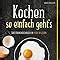 Kochen So Einfach Geht S Das Grundkochbuch In 1000 Bildern GU