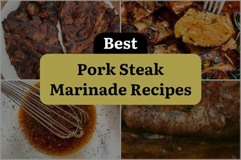 15 Pork Steak Marinade Recipes: Elevate Your Grilling Game | DineWithDrinks