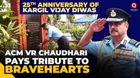 Kargil Vijay Diwas ACM VR Chaudhari Pays Tribute To Bravehearts At