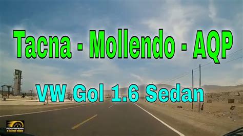 Viaje En Vw Gol A Tacna Mollendo Arequipa Por La Costanera Youtube