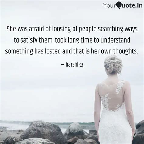 She Was Afraid Of Loosing Quotes Writings By Harshika Fulsunge