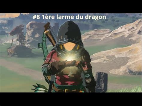 Zelda Tears of the Kingdom Episode 8 1ère larme du dragon YouTube