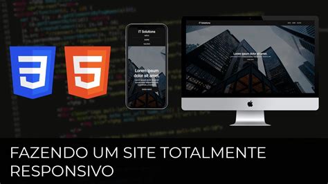 Fazendo Um Site Totalmente Responsivo E Mobile Friendly Html Css