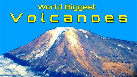 Top 5 Biggest Volcanoes In The World Youtube