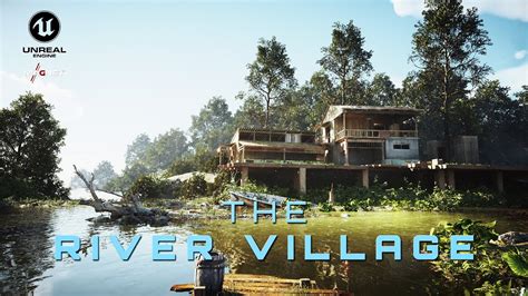 Unreal Engine 5 Render II The River Village II Render Unrealengine5