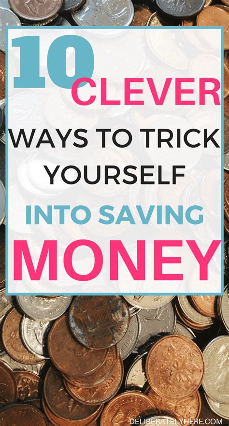 10 Easy Ways To Trick Yourself Into Saving Money Deliberately Here