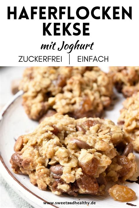 Haferflockenkekse Mit Joghurt Sweet Healthy Rezept Gesunde