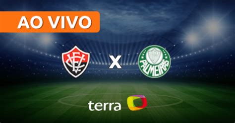 Vitória X Palmeiras Ao Vivo Brasileiro Série A Minuto A Minuto Terra