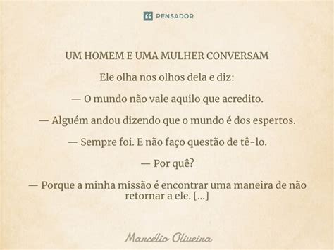 Um Homem E Uma Mulher Conversam Ele Olha Marcelio Oliveira Pensador