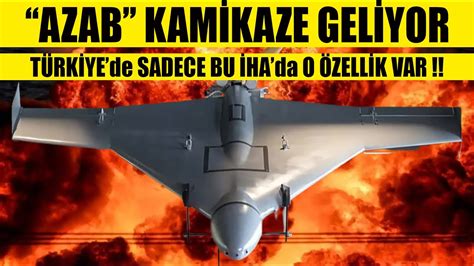 AZAB KAMİKAZE GELİYOR TÜRKİYE de SADECE BU İHA da O ÖZELLİK VAR